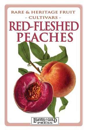 Red-Fleshed Peaches: The Story de C. Thornton