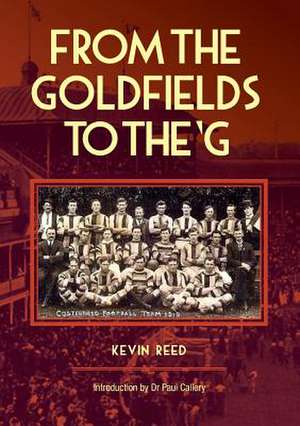 From the Goldfields to the 'g - A One-Eyed Look at Aussie Rules de Kevin F. Reed