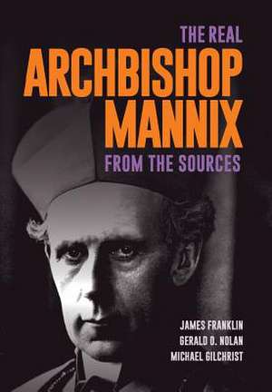 The Real Archbishop Mannix: From the Sources de James Franklin