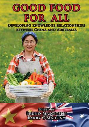 Good Food for All: Developing knowledge relationships between China and Australia de Bruno Mascitelli