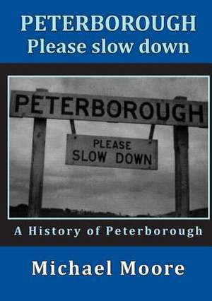 Peterborough - Please slow down de Michael Moore