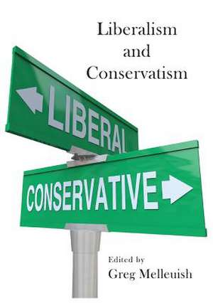 Liberalism and Conservatism de Greg Melleuish