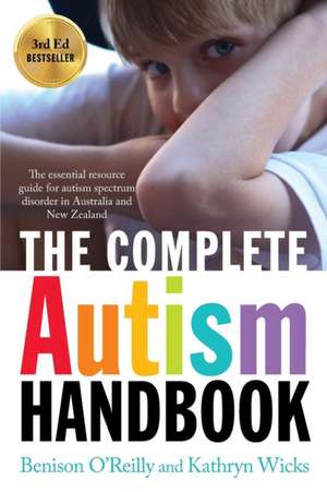 The Complete Autism Handbook de Benison O'Reilly