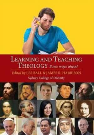 Learning and Teaching Theology de Les Ball