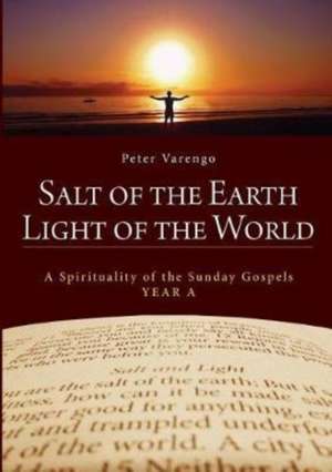 Salt of the Earth, Light of the World de Peter Varengo