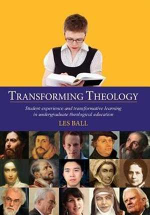 Transforming Theology de Les Ball