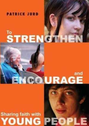 To strengthen and encourage de Patrick Jurd