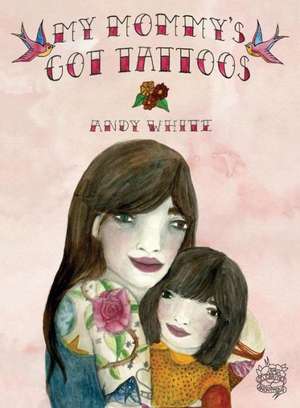 My Mommy's Got Tattoos de Andy White