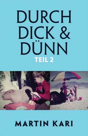 Durch Dick & Dünn, Teil 2 de Martin Kari
