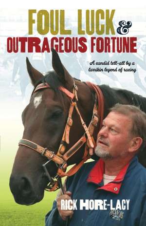 Foul Luck & Outrageous Fortune de Rick Hore-Lacy