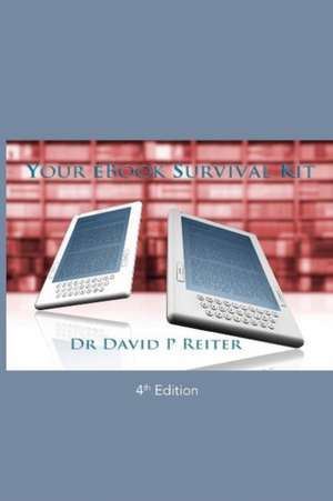 Your eBook Survival Kit, 4th Edition de David P. Reiter