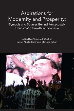 Aspirations for Modernity and Prosperity: Symbols and Sources Behind Pentecostal/ Charismatic Growth in Indonesia de Zainal Abidin