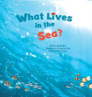 What Lives in the Sea?: Marine Life de Bo Rin