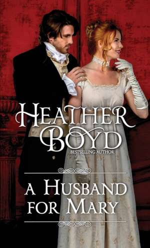 A Husband for Mary de Heather Boyd