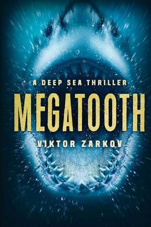 Megatooth: A Deep Sea Thriller de Viktor Zarkov