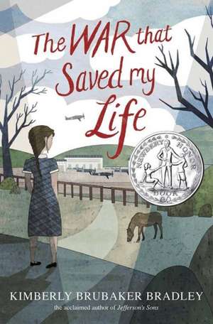 The War That Saved My Life de Kimberly Brubaker Bradley