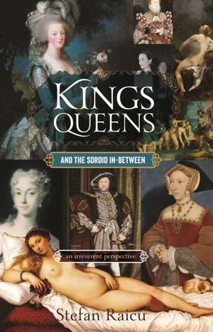 Kings, Queens and the Sordid In-between de Stefan Raicu