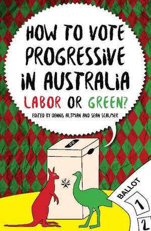 How to Vote Progressive in Australia: Labor or Green? de Dennis Altman