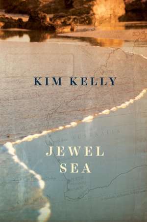 Jewel Sea de Kim Kelly