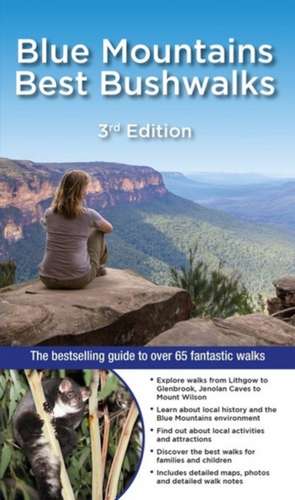 Blue Mountains Best Bushwalks: The Bestselling Colour Guide to Over 60 Fantastic Walks de Veechi Stuart