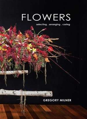 FLOWERS de GREGORY MILNER