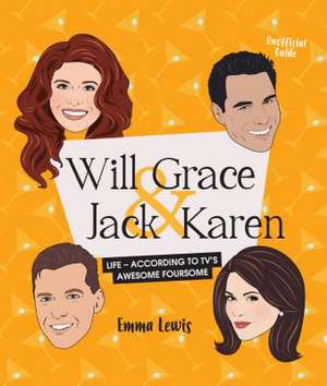 Will & Grace & Jack & Karen de Emma Lewis