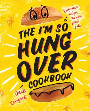 The I'm-So-Hungover Cookbook de Jack Campbell