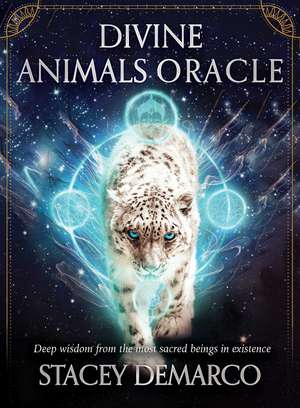 Divine Animals Oracle: Deep wisdom from the most sacred beings in existence de Stacey Demarco