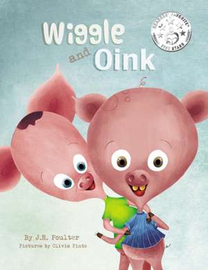 Wiggle and Oink de J. R. Poulter