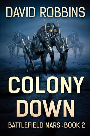 Colony Down de David Robbins