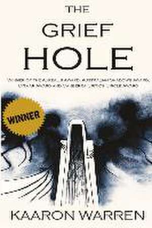 The Grief Hole de Kaaron Warren