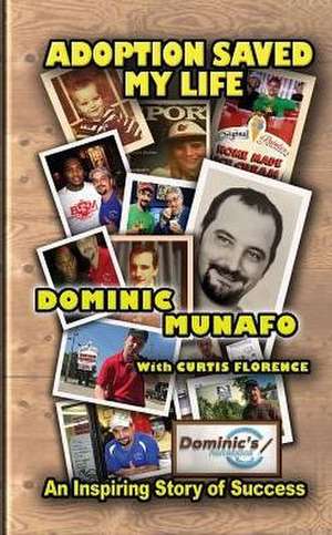 Adoption Saved My Life de Dominic Munafo