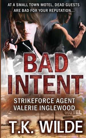 Bad Intent de T. K. Wilde