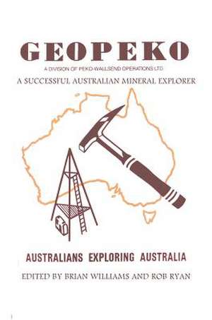 Geopeko - A Successful Australian Mineral Explorer de Brian Williams