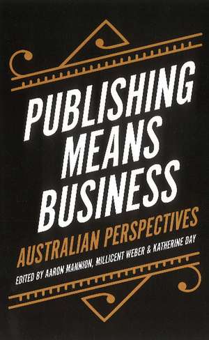 Publishing Means Business: Australian Perspectives de Katherine Day