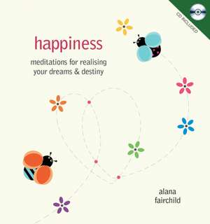 Happiness de Alana (Alana Fairchild) Fairchild