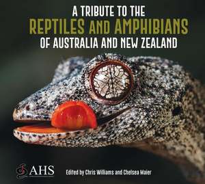 A Tribute to the Reptiles and Amphibians of Australia and New Zealand de The Australian Herpetological Society The Australian Herpetological Society