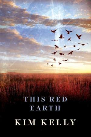 This Red Earth de Kim Kelly