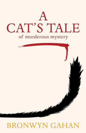 A Cat's Tale de Bronwyn Gahan