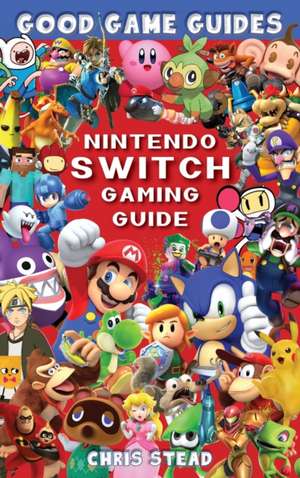 Nintendo Switch Gaming Guide de Chris Stead