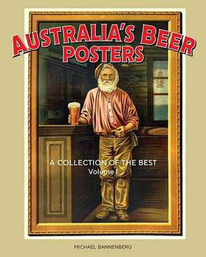 Australia's Beer Posters: A Collection of the Best: Volume 1 de George Patterson