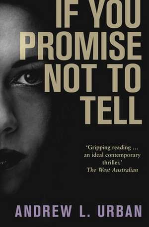 If You Promise Not to Tell de Andrew L Urban