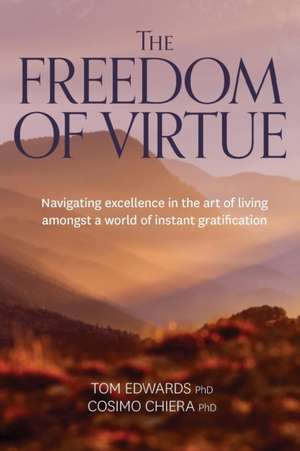 The Freedom of Virtue de Tom Edwards