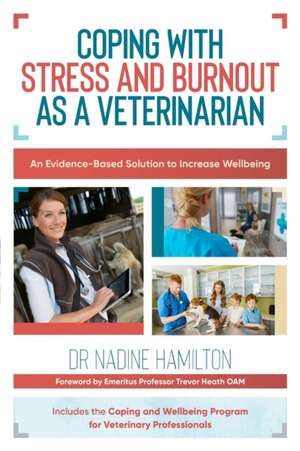 Coping with Stress and Burnout as a Veterinarian de Hamilton. Nadine