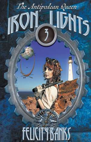 Iron Lights de Felicity Banks