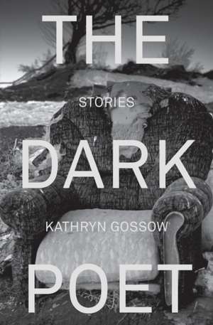 The Dark Poet de Kathryn Gossow