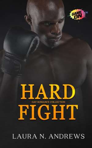 Hard Fight de Laura N. Andrews