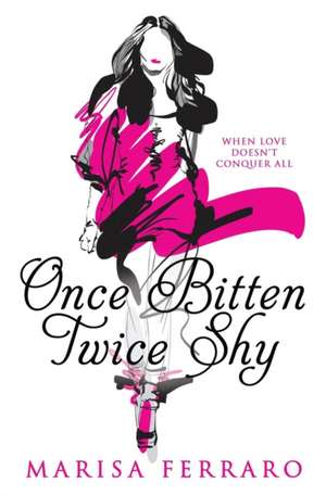 Once Bitten Twice Shy de Marisa Ferraro