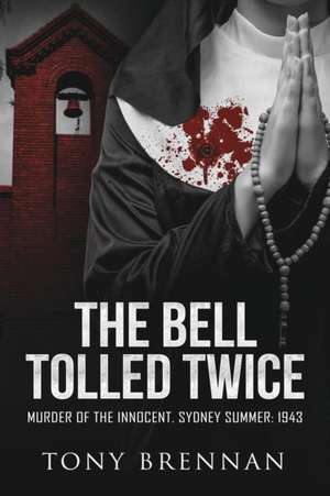 The Bell Tolled Twice de Tony Brennan