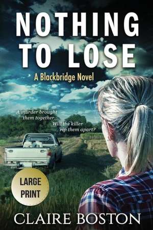 Nothing to Lose de Claire Boston